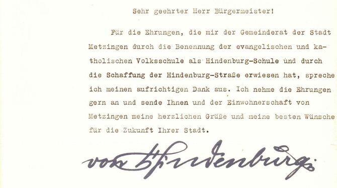 Dankschreiben von Reichspräsident Paul von Hindenburg an die Stadt Metzingen zur Benennung der Hindenburgschule und der Hindenb