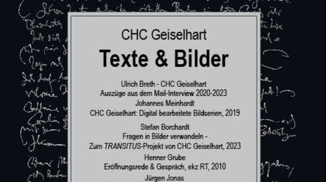 CHC Geiselhart: Texte & Bilder, Interviews und thematische Beiträge zum Schaffen des Künstlers, 136 Seiten, VBKW (Hg.), Stuttgar